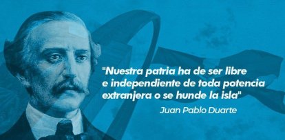 Frase de Juan Pablo Duarte.