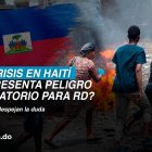 ¿La crisis en Haití representa peligro migratorio para RD?