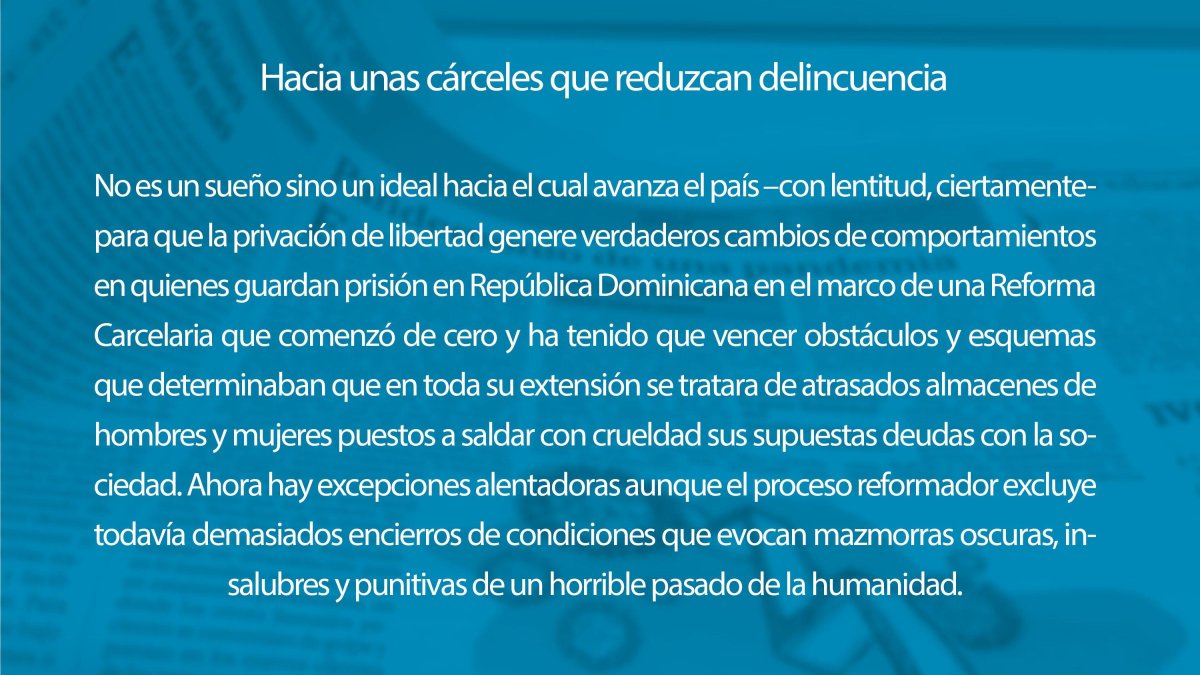 Hacia unas cárceles que reduzcan delincuencia