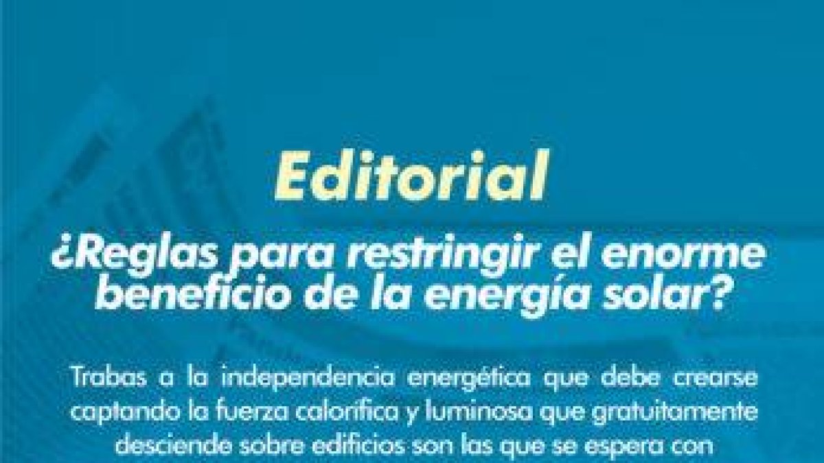 ¿Reglas para restringir el enorme beneficio de la energía solar?